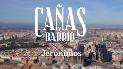 Cañas y barrio: Jerónimos