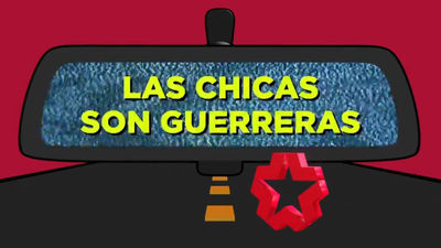 El retrovisor del verano: Las chicas son guerreras