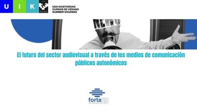 IA, 'fake news', 'streaming'... el futuro de los medios audiovisuales en España a debate en el curso de verano de FORTA