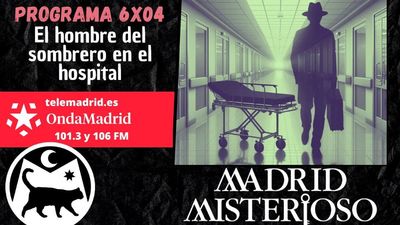 Madrid Misterioso . El hombre del sombrero en el hospital. 28.09.2024