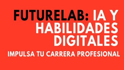 Inscríbete en FutureLab para conocer las habilidades digitales que buscan las empresas madrileñas