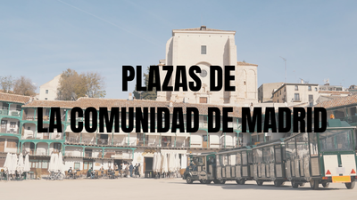 Enamorados de Madrid: Plazas de la Comunidad de Madrid